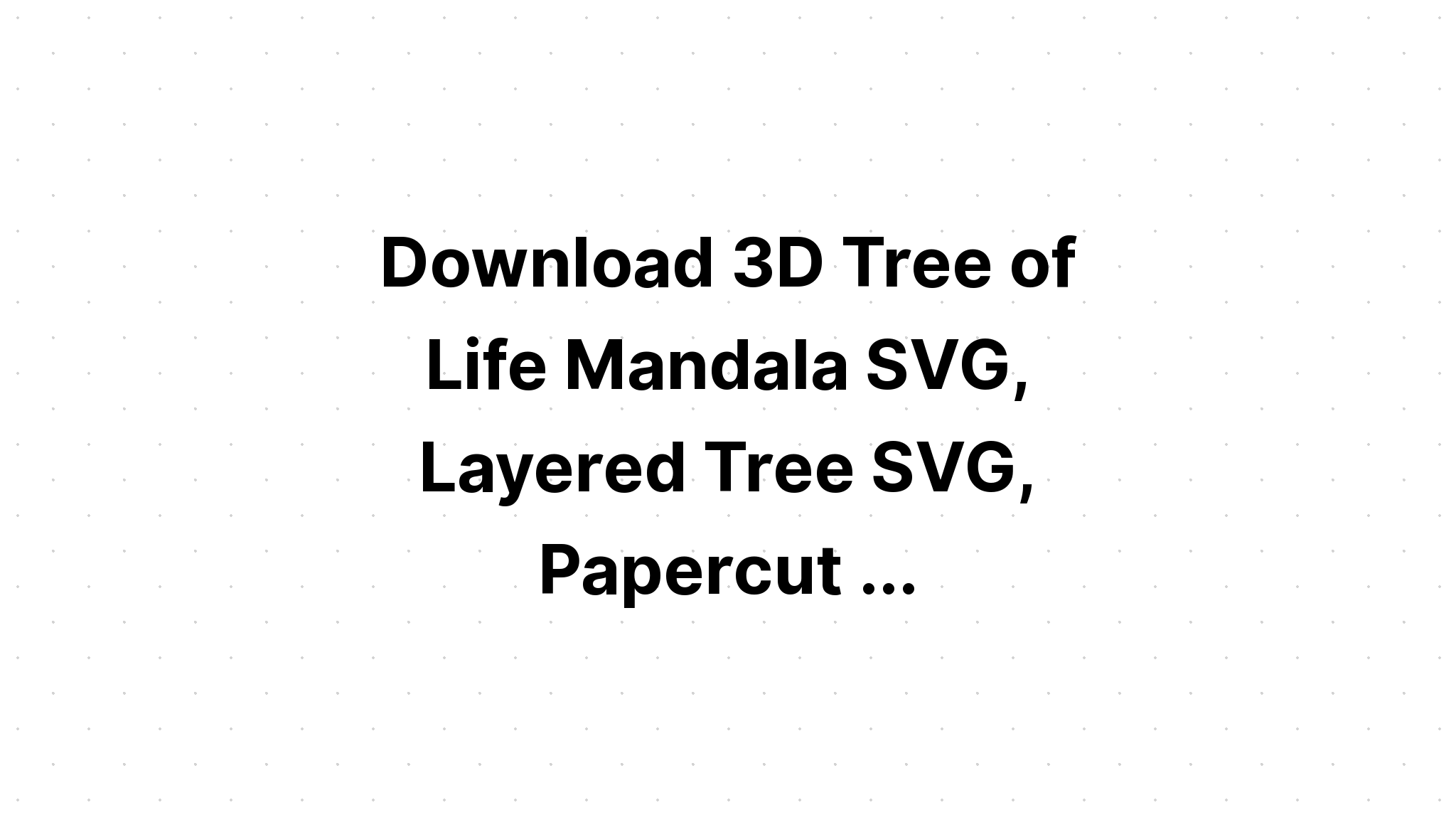 Download Mandala Tree Svg Project - Layered SVG Cut File